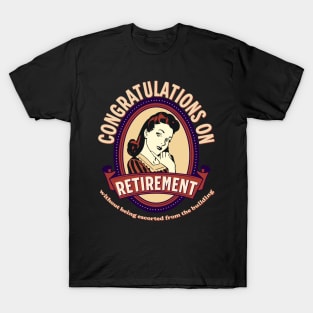 Funny Retirement Gift Idea T-Shirt